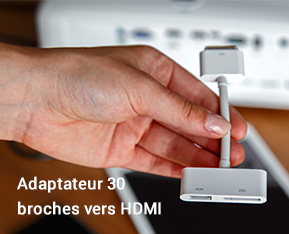 Adaptateur 30 broches vers HDMI